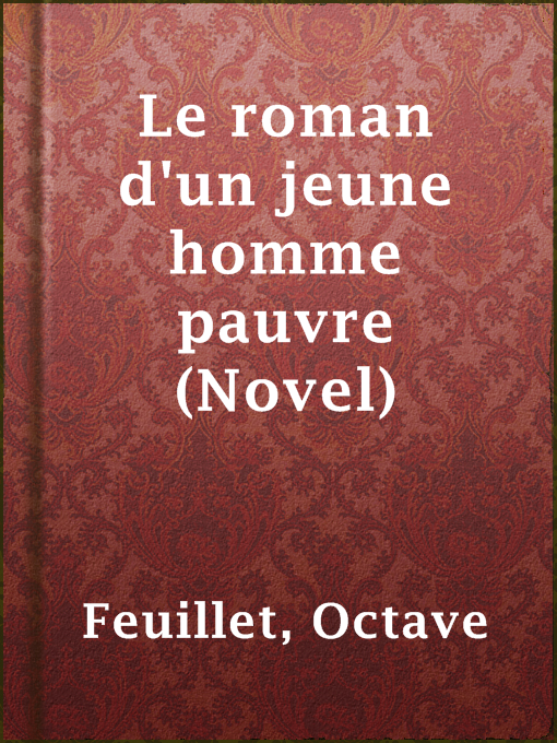 Title details for Le roman d'un jeune homme pauvre (Novel) by Octave Feuillet - Available